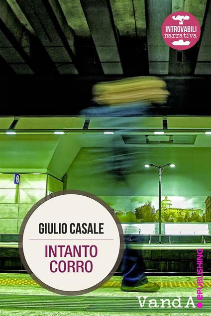 Intanto corro - Giulio Casale - ebook