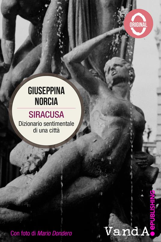 Siracusa. Dizionario sentimentale di una città - Giuseppina Norcia - ebook