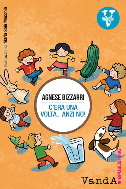 C'era una volta... anzi no! - Agnese Bizzarri,Maria Sole Macchia - ebook