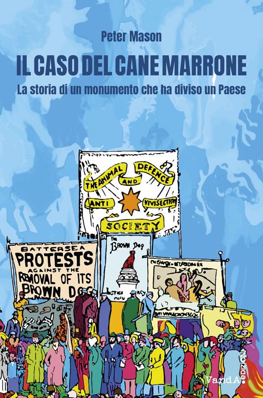 Il caso del cane marrone. La storia di un monumento che ha diviso una nazione - Peter Mason,Barbara Balsamo,Marco Caprasecca,Silvia Molè - ebook