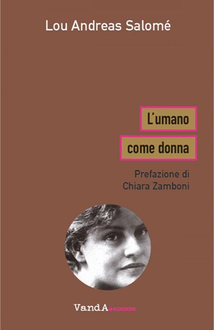 L' umano come donna - Lou Andreas-Salomé,Giovanna Agabio - ebook