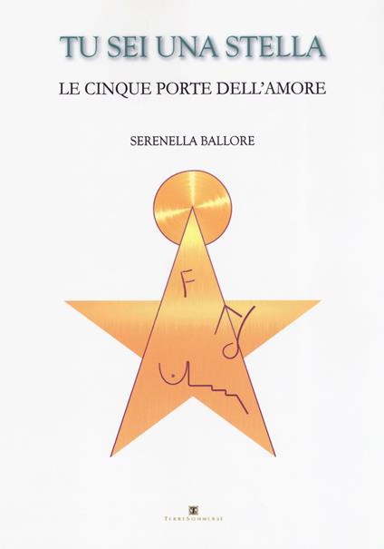 Tu sei una stella. Le cinque porte dell'amore. Con Carte - Serenella Ballore - copertina