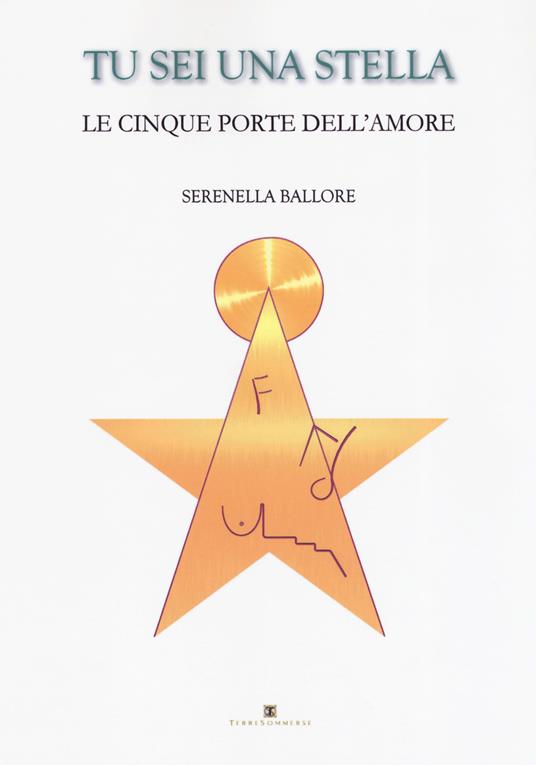 Tu sei una stella. Le cinque porte dell'amore. Con Carte - Serenella Ballore - copertina