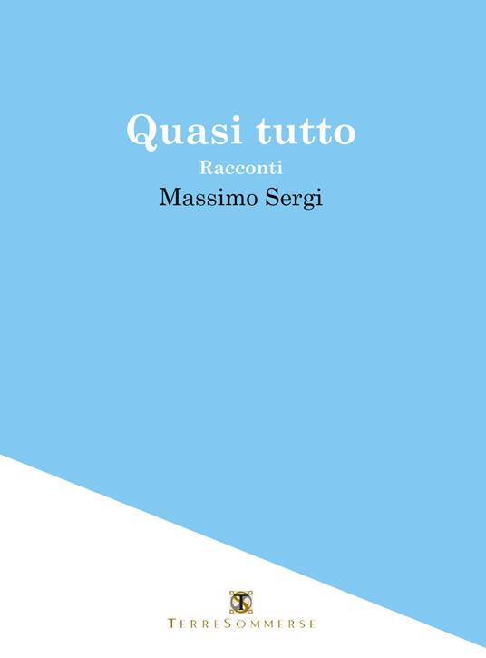 Quasi tutto - Massimo Sergi - copertina