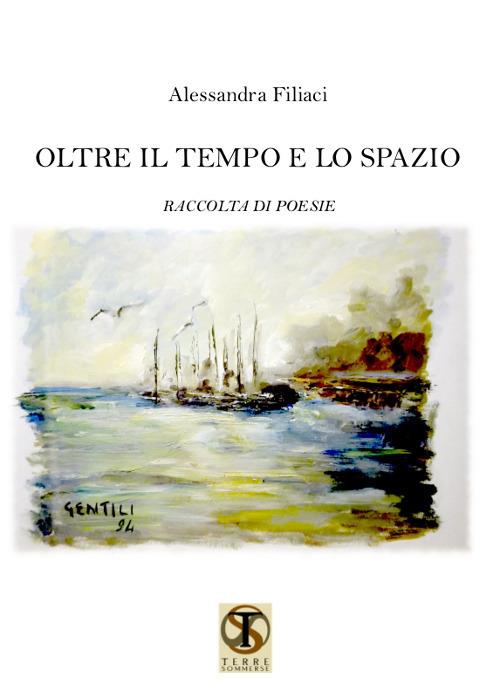 Oltre il tempo e lo spazio - Alessandra Filiaci - copertina