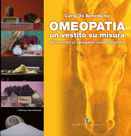 Omeopatia un vestito su misura. Gli animali ci spiegano come funziona - Carla De Benedictis - copertina