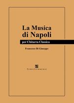 La musica di Napoli. Per chitarra classica
