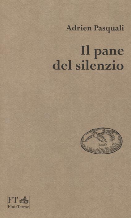 Il pane del silenzio - Adrien Pasquali - copertina