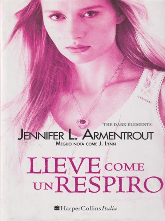 Lieve come un respiro. The dark elements. Vol. 3 - Jennifer L. Armentrout - 3