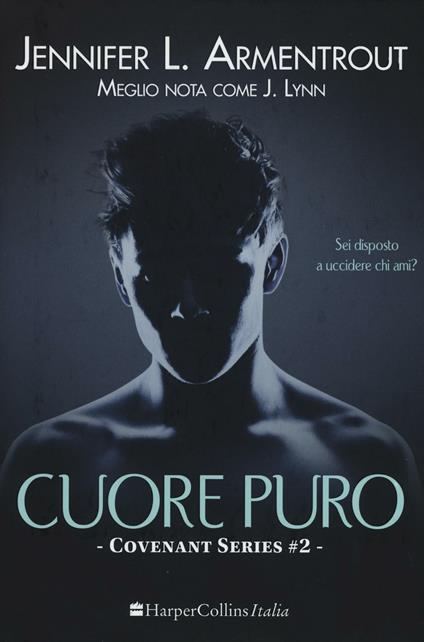 Cuore puro. Covenant series. Vol. 2 - Jennifer L. Armentrout - copertina