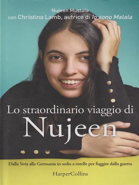 Lo straordinario viaggio di Nujeen. Dalla Siria alla Germania in sedia a rotelle per fuggire dalla guerra - Nujeen Mustafa,Christina Lamb - 3