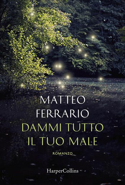 Dammi tutto il tuo male - Matteo Ferrario - copertina