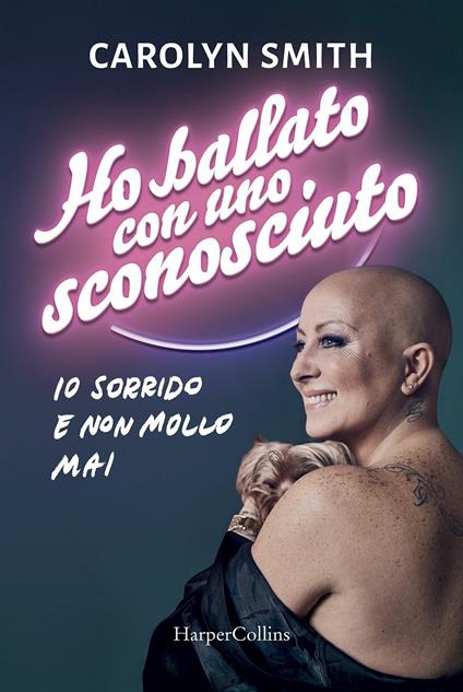 Ho ballato con uno sconosciuto - Carolyn Smith - copertina