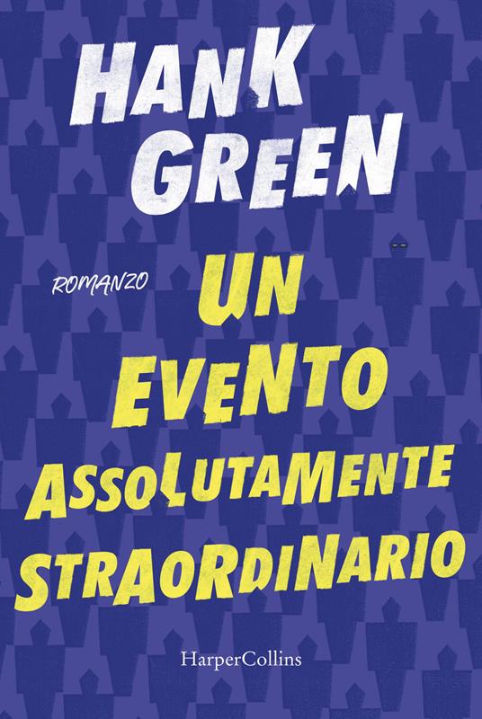 Un evento assolutamente straordinario - Hank Green - copertina