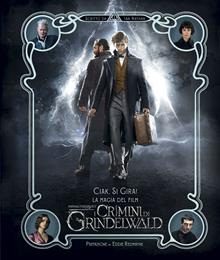 Ciak, si gira! La magia del film. Animali fantastici: i crimini di Grindelwald