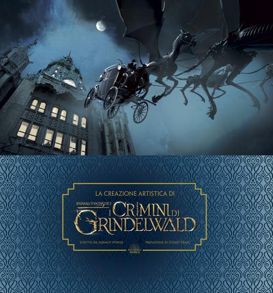 La creazione artistica di Animali Fantastici: I crimini di Grindelwald - Dermot Power - copertina