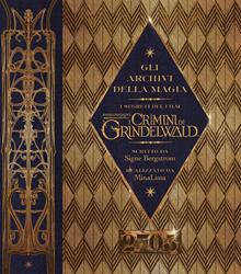 Gli archivi della magia. Esplora i segreti del film «Animali fantastici: i crimini di Grindelwald»
