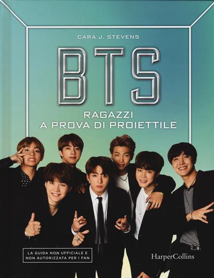 BTS. Ragazzi a prova di proiettile - Cara J. Stevens - copertina