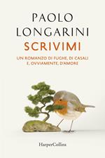 Scrivimi. Storia di fughe, di casali, e, ovviamente, d'amore