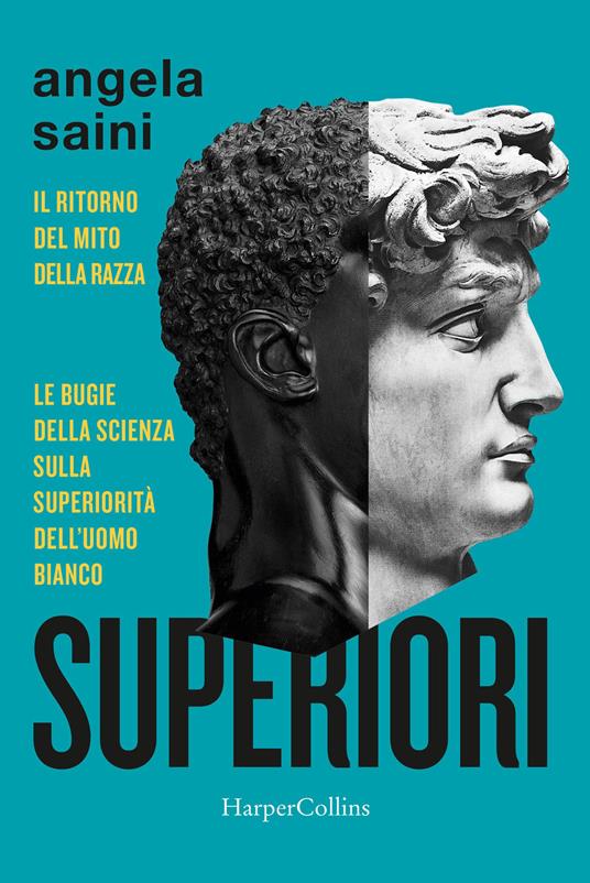 Superiori. Il ritorno del mito della razza. Le bugie della scienza sulla superiorità dell'uomo bianco - Angela Saini - copertina