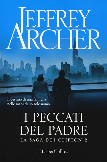 I peccati del padre. La saga dei Clifton. Vol. 2 - Jeffrey Archer - copertina