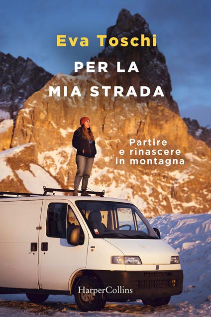 Per la mia strada. Partire e rinascere in montagna - Eva Toschi - copertina