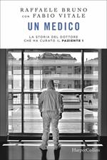 Un medico. La storia del dottore che ha curato il paziente 1