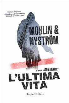 L'ultima vita. Un'indagine di John Adderley