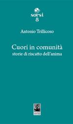 Cuori in comunità. Storie di riscatto dell'anima