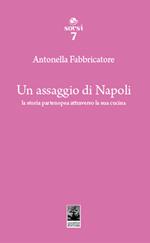 Un assaggio di Napoli. La storia partenopea attraverso la sua cucina