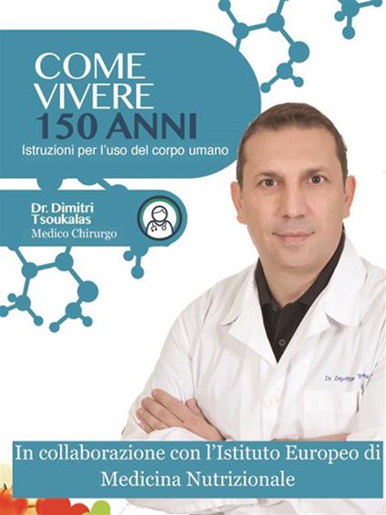 Come vivere 150 anni. Istruzioni per l'uso del corpo umano - Dimitris Tsoukalas - ebook