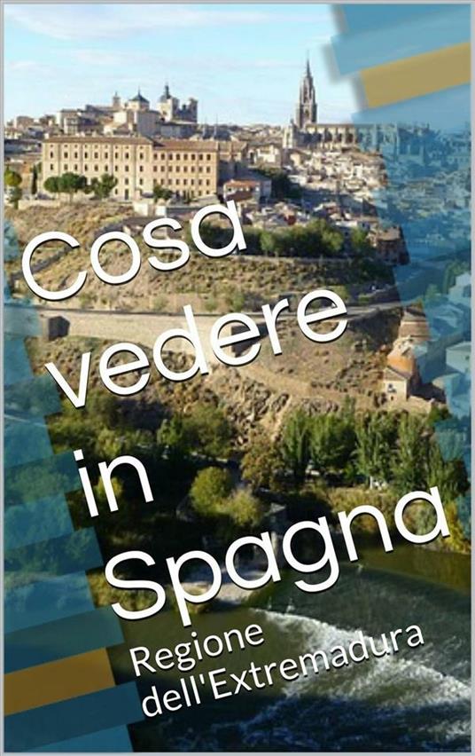 Cosa vedere in Spagna - Skyline edizioni - ebook