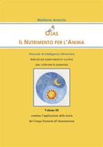 Ojas. Il nutrimento per l'anima. Manuale di intelligenza alimentare. Vol. 3: Ojas. Il nutrimento per l'anima. Manuale di intelligenza alimentare