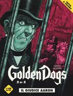 Il giudice Aaron. Golden dogs. Vol. 2