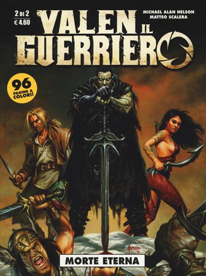 Morte eterna. Valen il guerriero. Vol. 2 - Michael Alan Nelson,Matteo Scalera - copertina