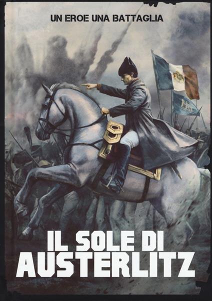 Un uomo, una battaglia. Vol. 3: Il sole di Austerlitz - copertina