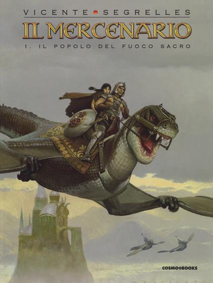 Il mercenario. Vol. 1: Il popolo del fuoco sacro - Vicente Segrelles - copertina