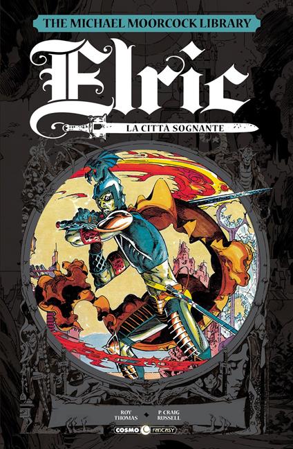 Elric. The Michael Moorcock library. Vol. 3: città sognante, La. - Roy Thomas - copertina