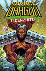 Savage Dragon. Vol. 8: Licenziato.