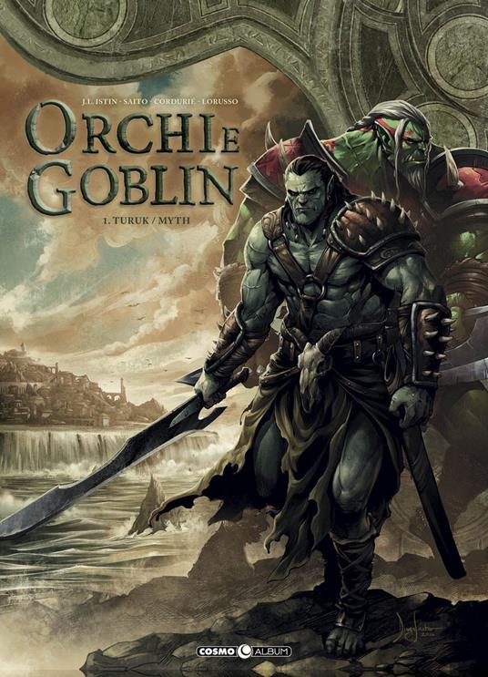 Orchi e goblin. Vol. 1: Turuk/Myth - Jean-Luc Istin,Diogo Saito,Sylvain Corduriè - copertina