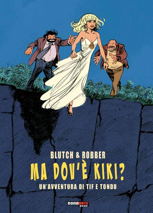 Ma dov'è Kiki? Un'avventura di Tif e Tondu - Blutch,Robber - copertina