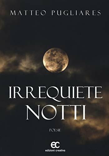 Irrequiete notti - Matteo Pugliares - copertina