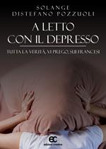 A letto con il depresso. Tutta la verità, vi prego, sui francesi