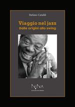 Viaggio nel jazz. Dalle origini allo swing