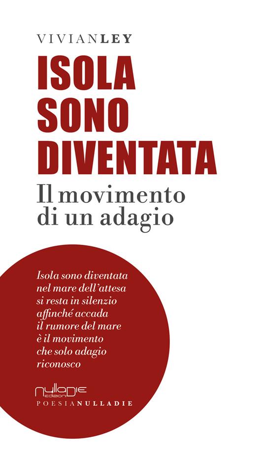 Isola sono diventata. Il movimento di un adagio - Vivian Ley - copertina