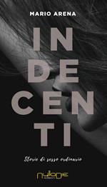 Indecenti. Storie di sesso ordinario