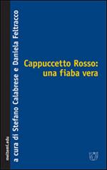 Cappuccetto Rosso: una fiaba vera