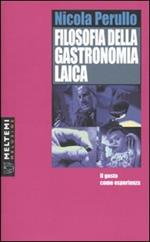 Filosofia della gastronomia laica. Il gusto come esperienza