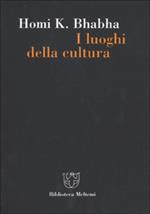 I luoghi della cultura. Postcolonialismo e modernità occidentale