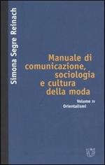 Manuale di comunicazione, sociologia e cultura della moda. Vol. 4: Orientalismi.